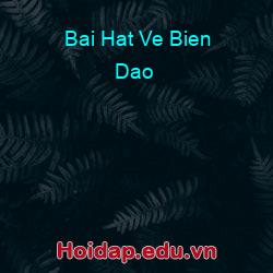 Bai hat ve bien dao
