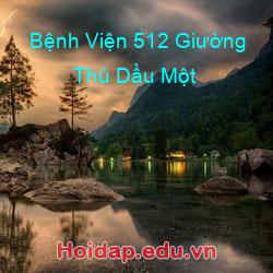 Bệnh viện 512 giường thủ dầu một