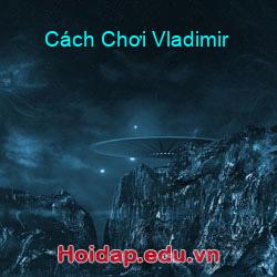 Cách chơi vladimir