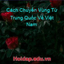 Cách chuyển vùng từ trung quốc về việt nam