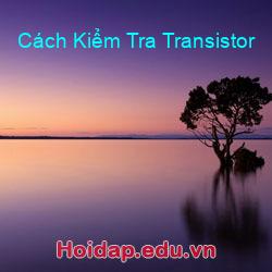 Cách kiểm tra transistor