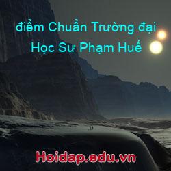điểm chuẩn trường đại học sư phạm huế