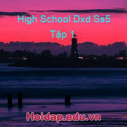 High school dxd ss5 tập 1