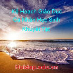 Kế hoạch giáo dục cá nhân học sinh khuyết tật
