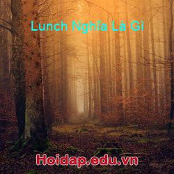 Lunch nghĩa là gì