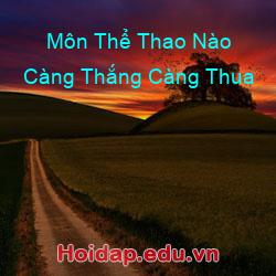 Môn thể thao nào càng thắng càng thua