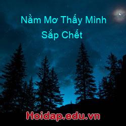 Nằm mơ thấy mình sắp chết