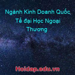 Ngành kinh doanh quốc tế đại học ngoại thương