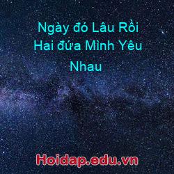 Ngày đó lâu rồi hai đứa mình yêu nhau