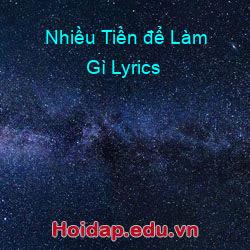 Nhiều tiền để làm gì lyrics
