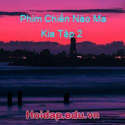 Phim chiến nào ma kia tập 2