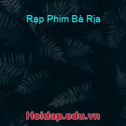 Rạp phim bà rịa