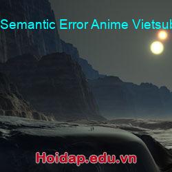 Semantic error anime vietsub