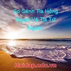 So sánh tia hồng ngoại và tia tử ngoại