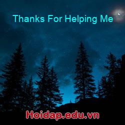 Thanks for helping me