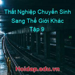 Thất nghiệp chuyển sinh sang thế giới khác tập 9