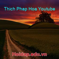Thich phap hoa youtube
