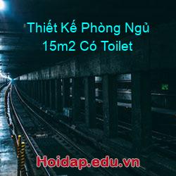 Thiết kế phòng ngủ 15m2 có toilet
