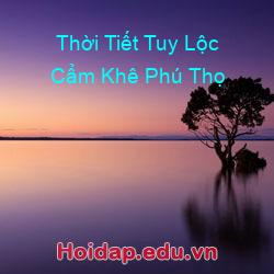 Thời tiết tuy lộc cẩm khê phú thọ