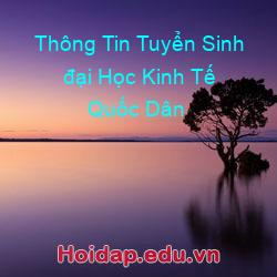 Thông tin tuyển sinh đại học kinh tế quốc dân