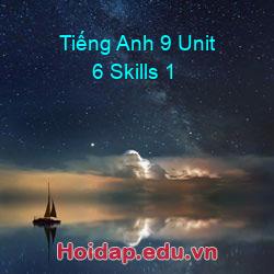 Tiếng anh 9 unit 6 skills 1