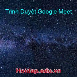 Trình duyệt google meet