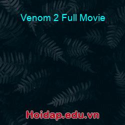 Venom 2 full movie