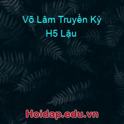 Võ lâm truyền kỳ h5 lậu