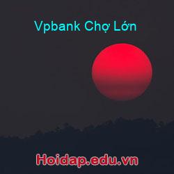 Vpbank chợ lớn