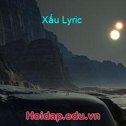 Xấu lyric
