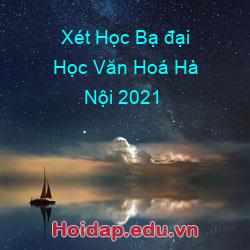 Xét học bạ đại học văn hoá hà nội 2021